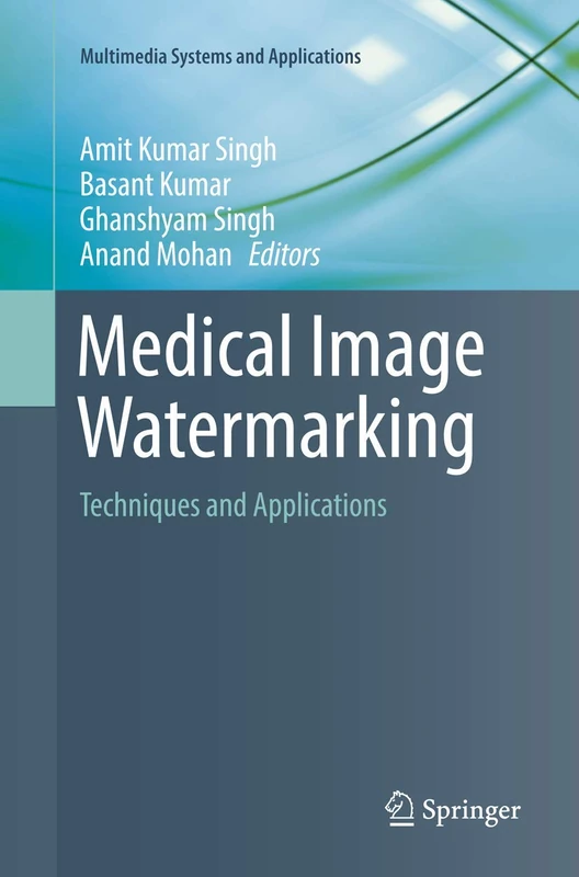 Medical Image Watermarking: Techniques and Applications (Multimedia Systems and Applications)