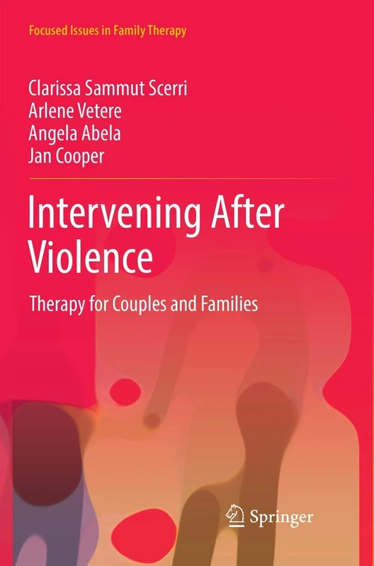 Intervening After Violence: Therapy for Couples and Families (Focused Issues in Family Therapy)