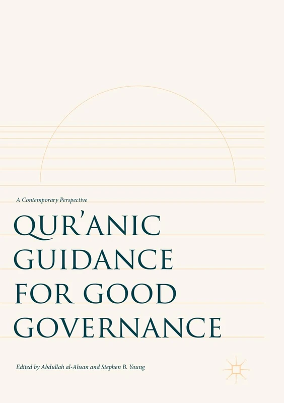 Qur’anic Guidance for Good Governance: A Contemporary Perspective