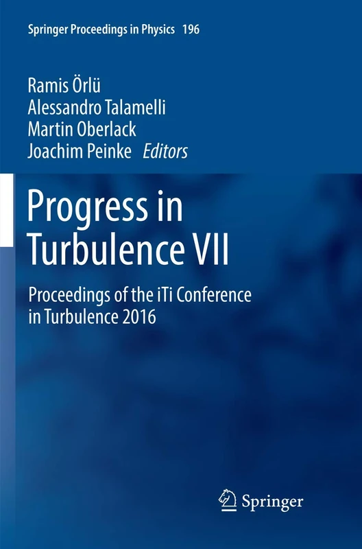 Progress in Turbulence VII: Proceedings of the iTi Conference in Turbulence 2016: 196 (Springer Proceedings in Physics)