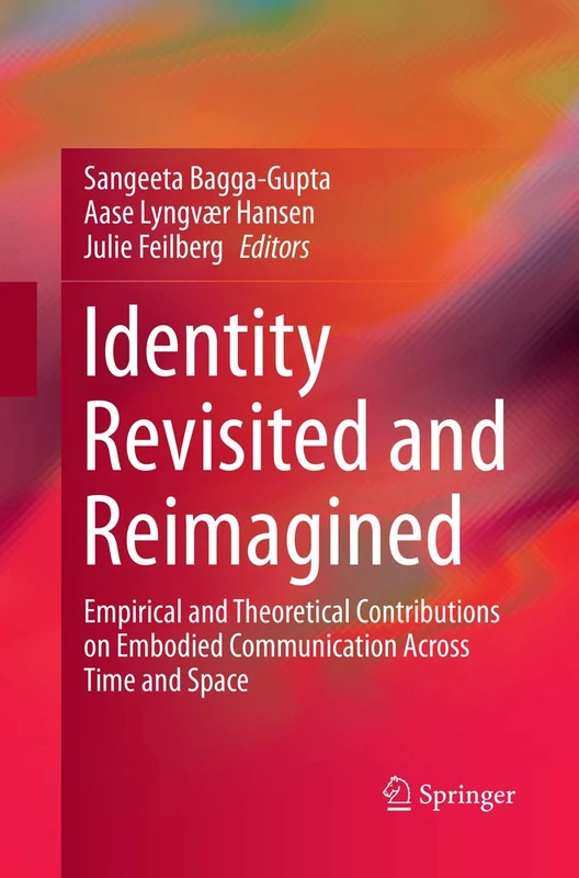 Identity Revisited and Reimagined: Empirical and Theoretical Contributions on Embodied Communication Across Time and Space