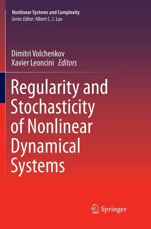 Regularity and Stochasticity of Nonlinear Dynamical Systems: 21 (Nonlinear Systems and Complexity, 21)