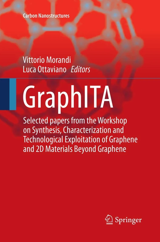 GraphITA: Selected papers from the Workshop on Synthesis, Characterization and Technological Exploitation of Graphene and 2D Materials Beyond Graphene (Carbon Nanostructures) - Image 1