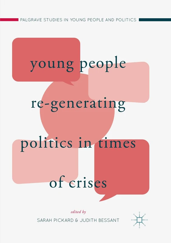 Young People Re-Generating Politics in Times of Crises - Macmillan