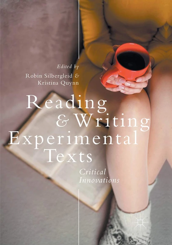 Reading and Writing Experimental Texts: Critical Innovations