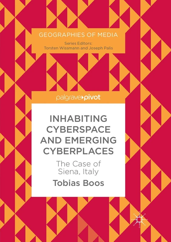 Inhabiting Cyberspace and Emerging Cyberplaces: The Case of Siena, Italy (Geographies of Media) - Image 1