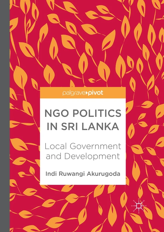 NGO Politics in Sri Lanka: Local Government and Development