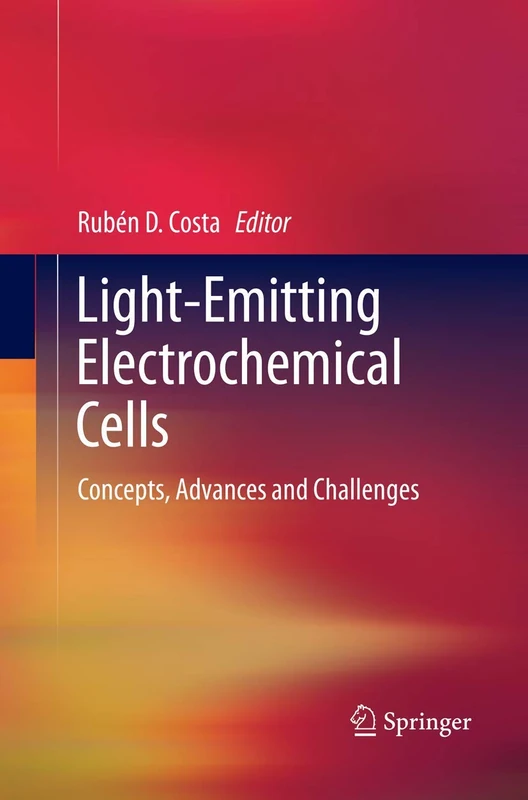Light-Emitting Electrochemical Cells: Concepts, Advances and Challenges