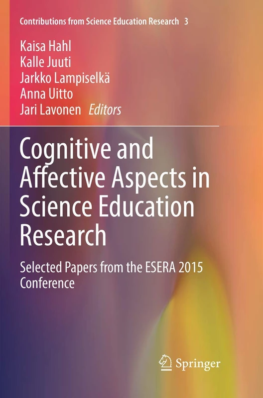 Cognitive and Affective Aspects in Science Education Research: Selected Papers from the ESERA 2015 Conference: 3 (Contributions from Science Education Research, 3)