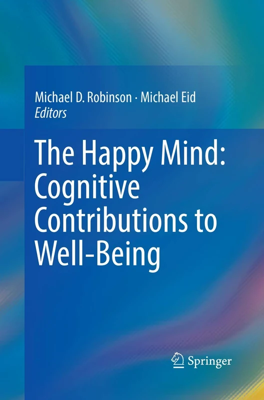 The Happy Mind: Cognitive Contributions to Well-Being