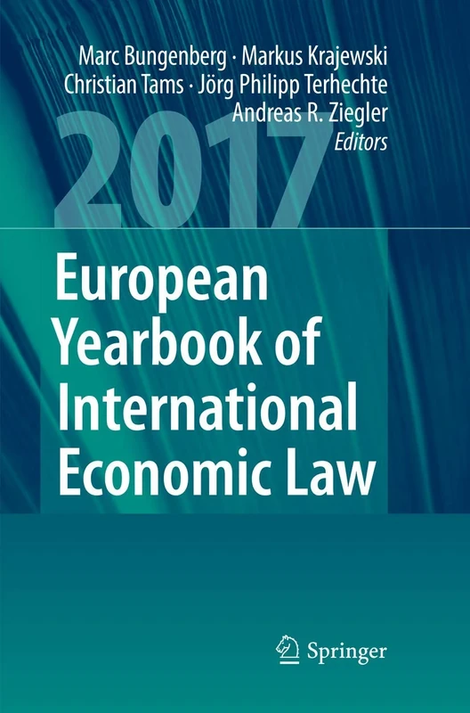 European Yearbook of International Economic Law 2017: 8 (European Yearbook of International Economic Law, 8)