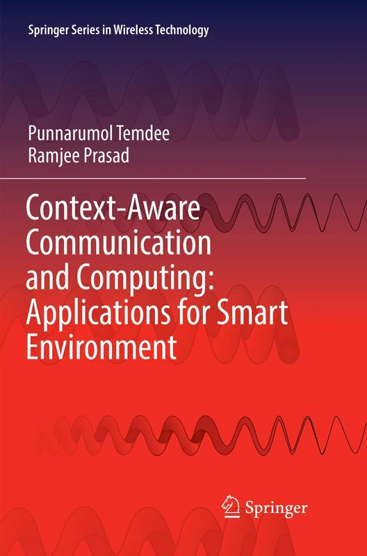 Context-Aware Communication and Computing: Applications for Smart Environment (Springer Series in Wireless Technology)