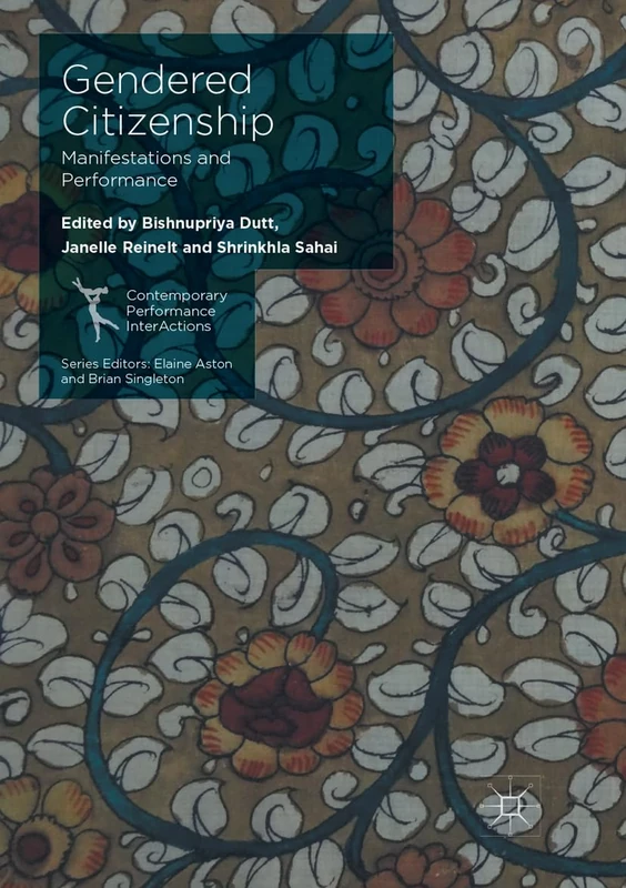Gendered Citizenship: Manifestations and Performance (Contemporary Performance InterActions)