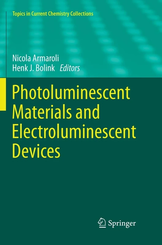 Photoluminescent Materials and Electroluminescent Devices (Topics in Current Chemistry Collections)