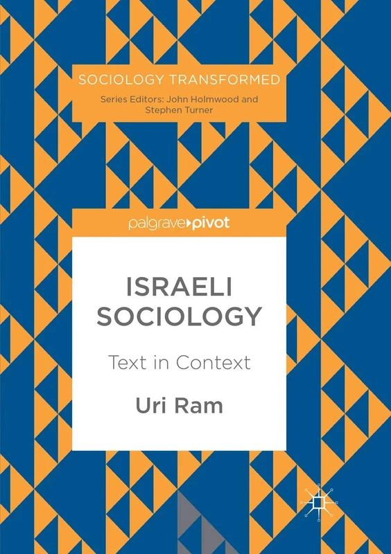 Israeli Sociology: Text in Context (Sociology Transformed)