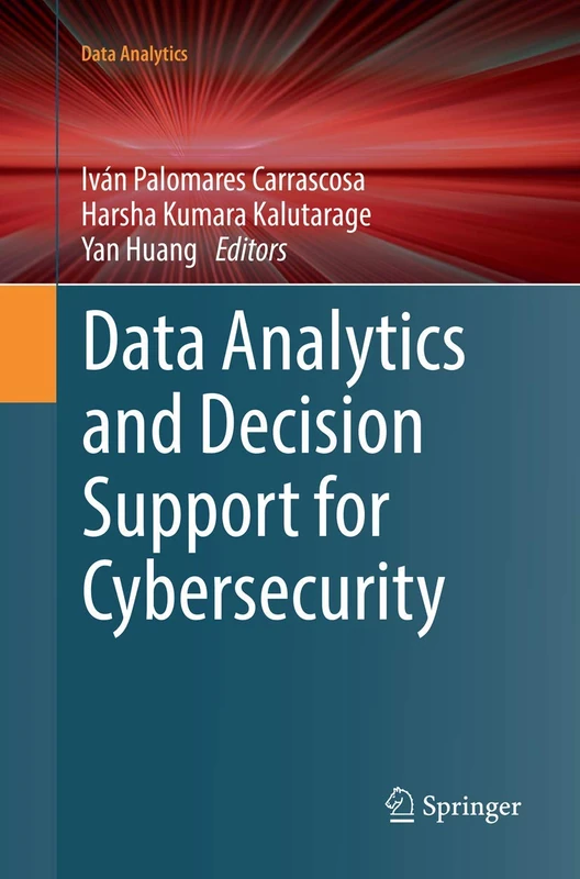 Data Analytics and Decision Support for Cybersecurity: Trends, Methodologies and Applications