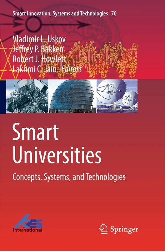 Smart Universities: Concepts, Systems, and Technologies: 70 (Smart Innovation, Systems and Technologies, 70)
