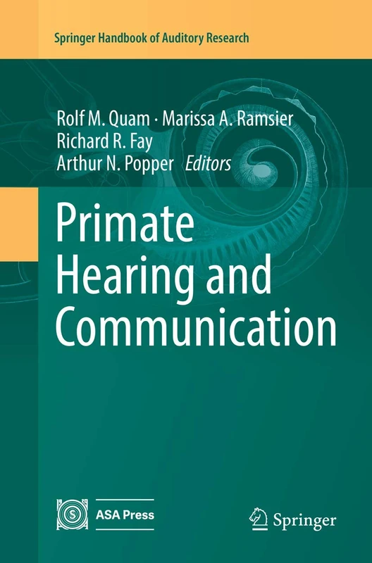 Primate Hearing and Communication: 63 (Springer Handbook of Auditory Research, 63)