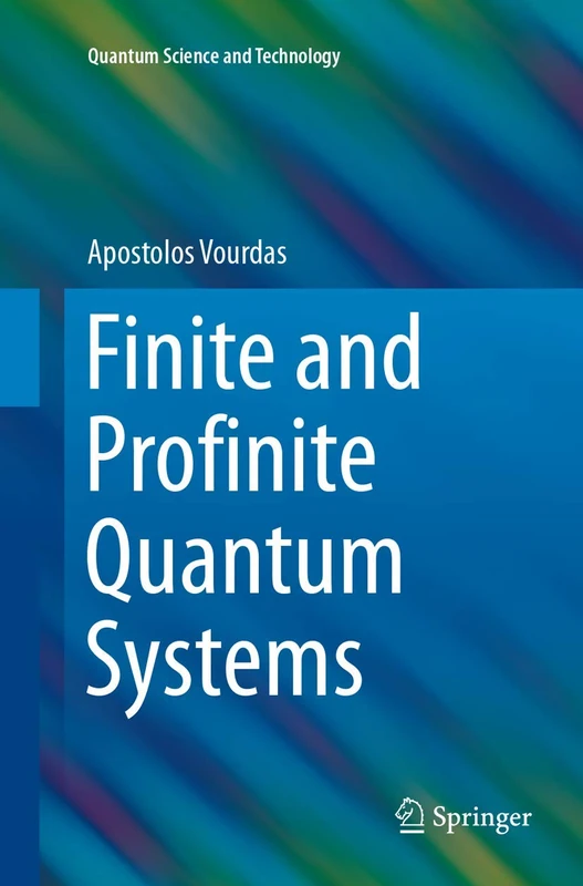 Finite and Profinite Quantum Systems (Quantum Science and Technology)