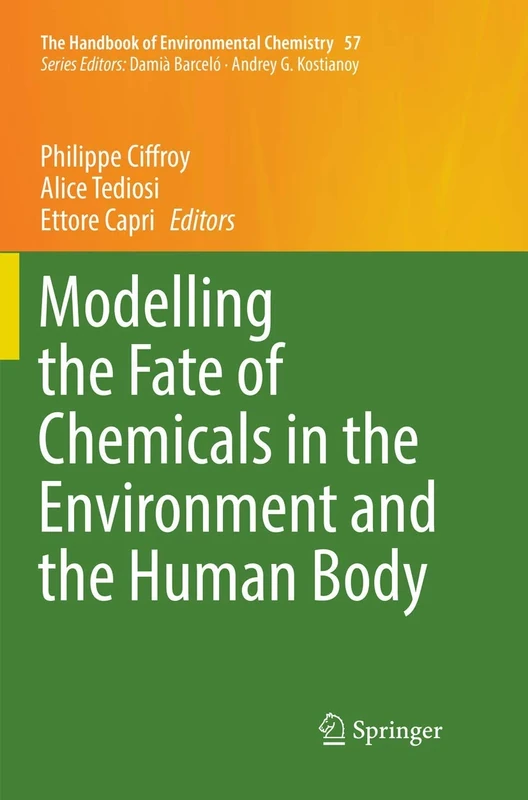 Modelling the Fate of Chemicals in the Environment and the Human Body: 57 (The Handbook of Environmental Chemistry, 57)