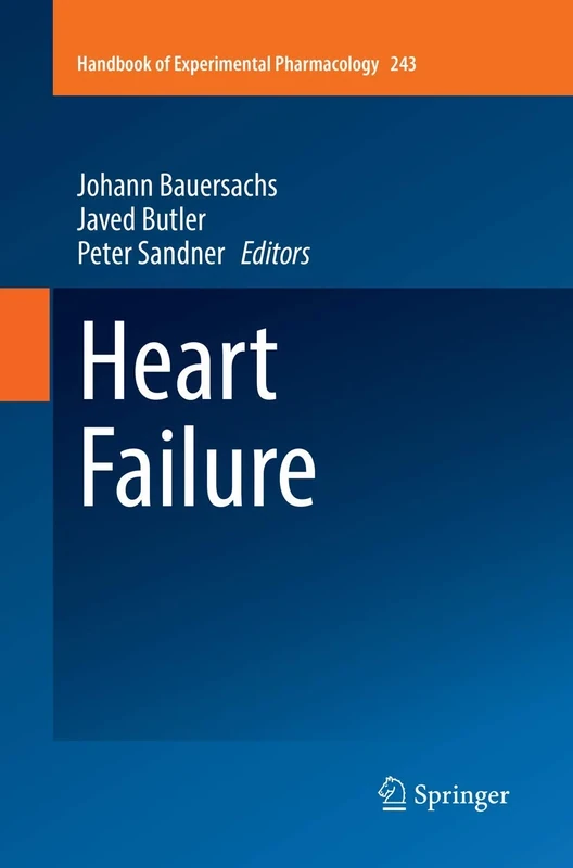 Heart Failure: 243 (Handbook of Experimental Pharmacology, 243)