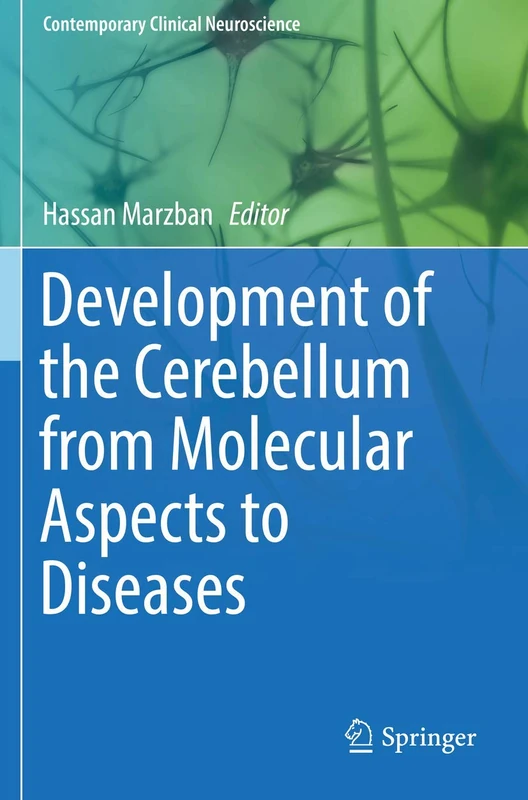 Development of the Cerebellum from Molecular Aspects to Diseases (Contemporary Clinical Neuroscience)