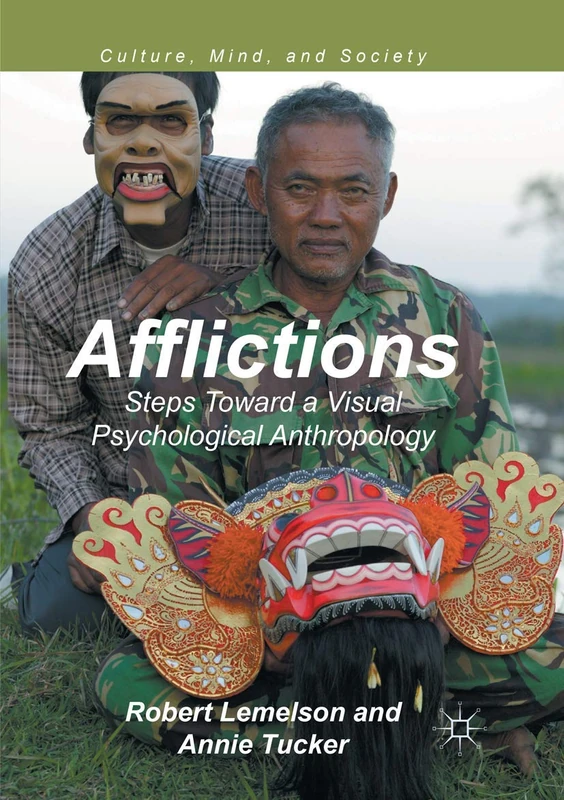 Afflictions: Steps Toward a Visual Psychological Anthropology (Culture, Mind, and Society) - Image 1