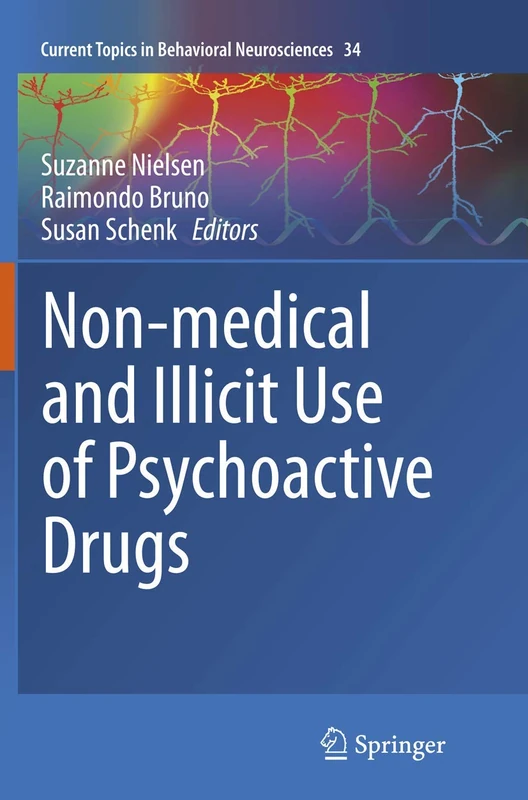 Non-medical and illicit use of psychoactive drugs: 34 (Current Topics in Behavioral Neurosciences, 34)