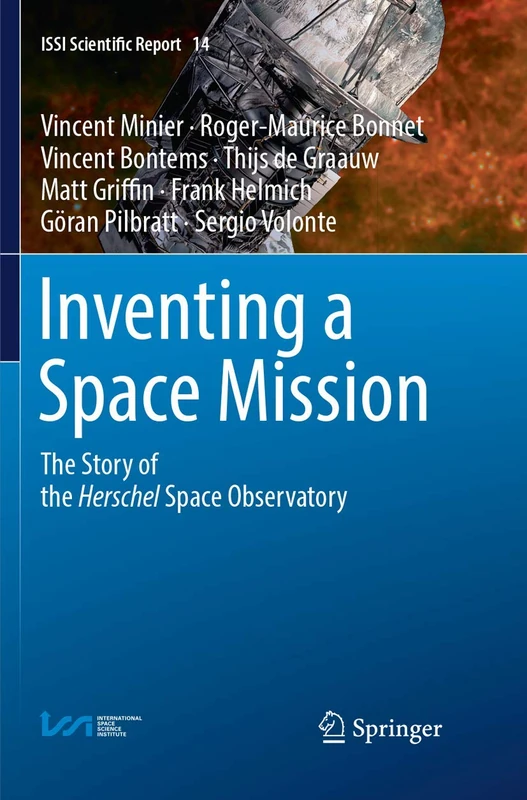 Inventing a Space Mission: The Story of the Herschel Space Observatory: 14 (ISSI Scientific Report Series, 14) - Image 1