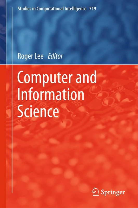 Computer and Information Science: 719 (Studies in Computational Intelligence, 719)