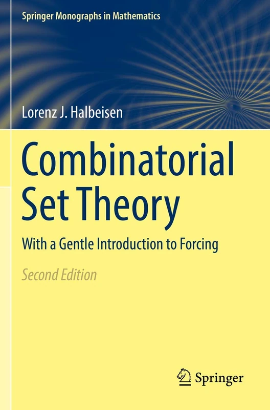 Combinatorial Set Theory: With a Gentle Introduction to Forcing (Springer Monographs in Mathematics)