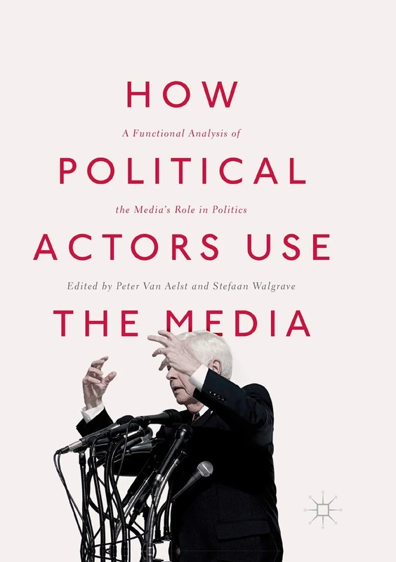 Springer - How Political Actors Use the Media - Book
