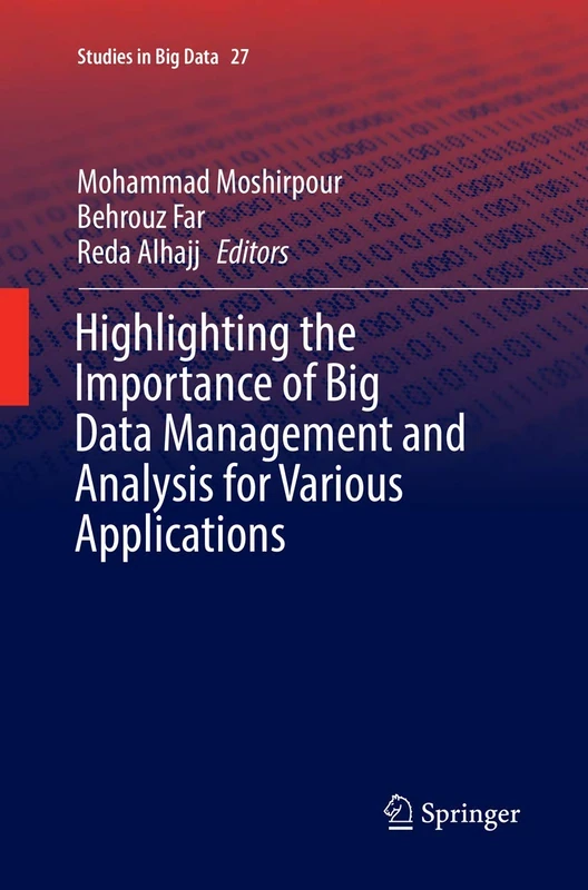 Highlighting the Importance of Big Data Management and Analysis for Various Applications: 27 (Studies in Big Data, 27)
