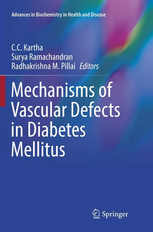 Mechanisms of Vascular Defects in Diabetes Mellitus: 17 (Advances in Biochemistry in Health and Disease, 17)