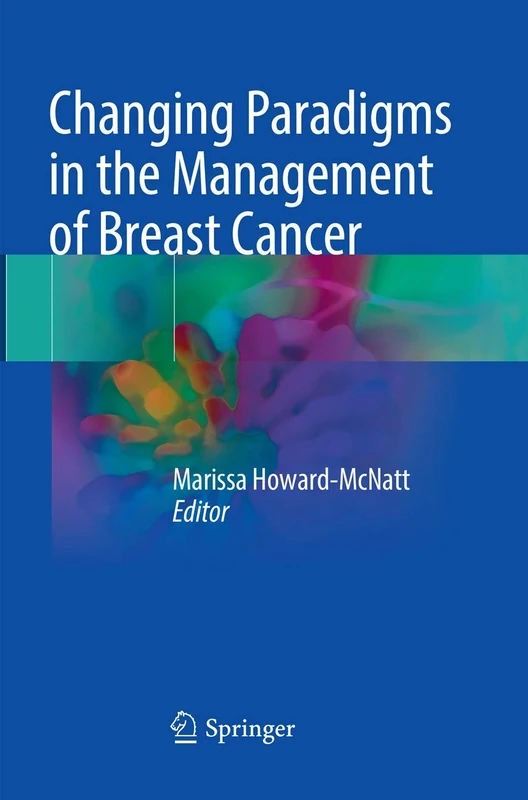 Changing Paradigms in the Management of Breast Cancer