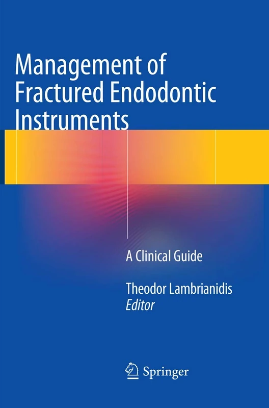 Management of Fractured Endodontic Instruments: A Clinical Guide