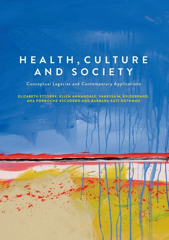 Health, Culture and Society: Conceptual Legacies and Contemporary Applications