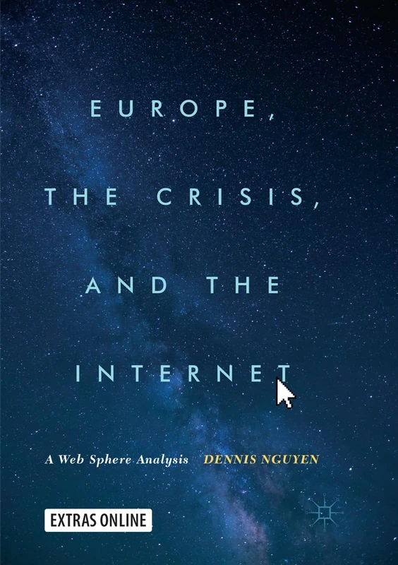 Europe, the Crisis, and the Internet: A Web Sphere Analysis