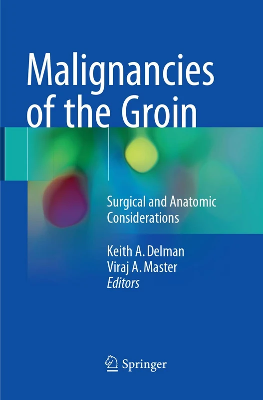 Malignancies of the Groin: Surgical and Anatomic Considerations