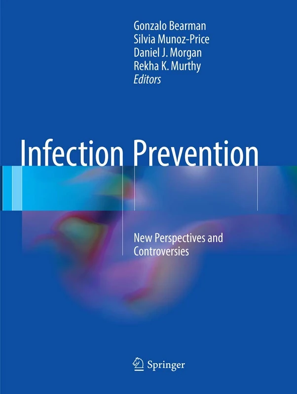 Infection Prevention: New Perspectives and Controversies