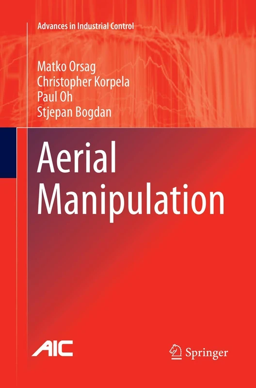 Aerial Manipulation (Advances in Industrial Control)