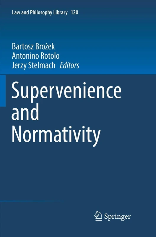 Supervenience and Normativity: 120 (Law and Philosophy Library, 120) - Image 1