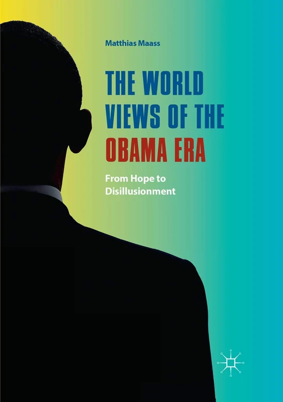 The World Views of the Obama Era: From Hope to Disillusionment