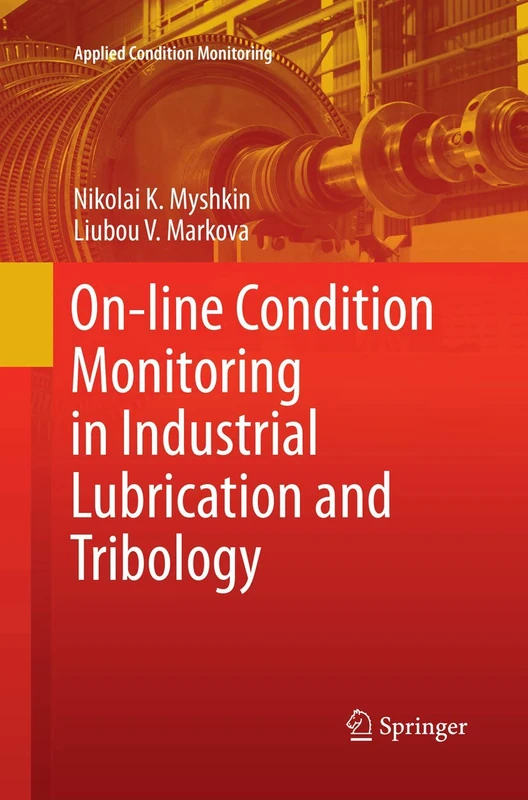 On-line Condition Monitoring in Industrial Lubrication and Tribology: 8 (Applied Condition Monitoring, 8)