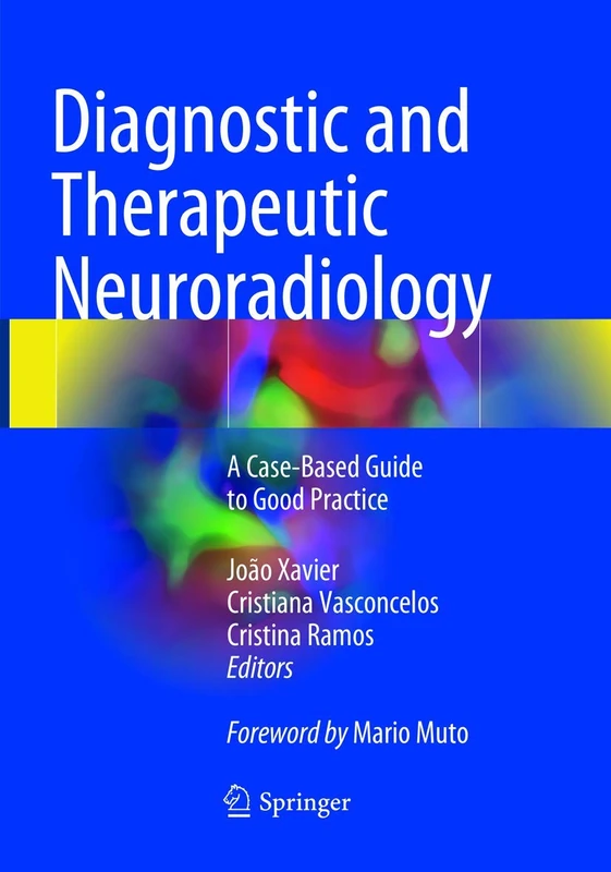 Diagnostic and Therapeutic Neuroradiology: A Case-Based Guide to Good Practice
