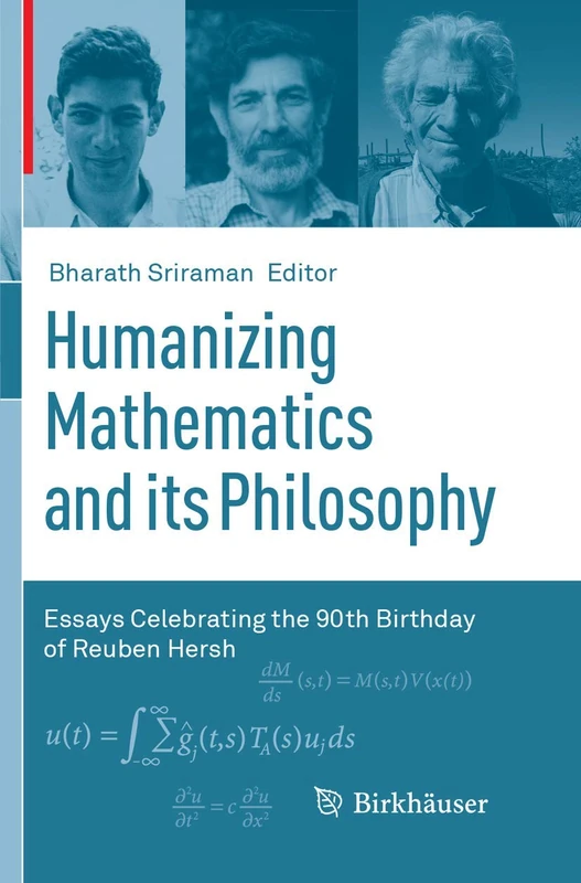 Humanizing Mathematics and its Philosophy: Essays Celebrating the 90th Birthday of Reuben Hersh