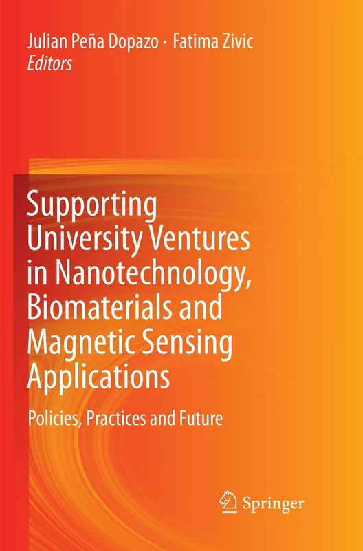 Supporting University Ventures in Nanotechnology, Biomaterials and Magnetic Sensing Applications: Policies, Practices, and Future