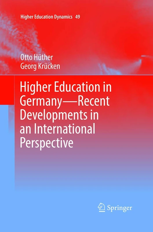 Higher Education in Germany―Recent Developments in an International Perspective: 49 (Higher Education Dynamics, 49)