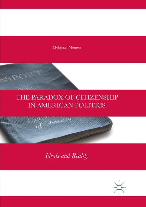 The Paradox of Citizenship in American Politics: Ideals and Reality