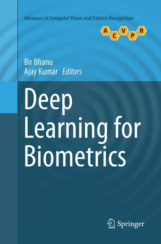 Deep Learning for Biometrics (Advances in Computer Vision and Pattern Recognition)